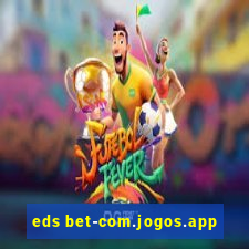 eds bet-com.jogos.app