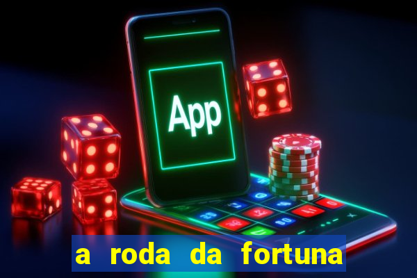 a roda da fortuna o que ele sente por mim