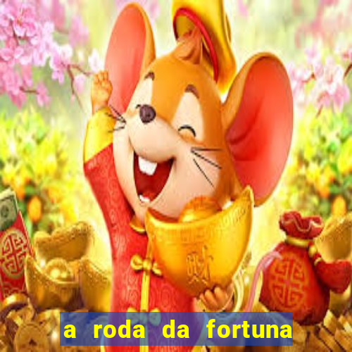 a roda da fortuna o que ele sente por mim