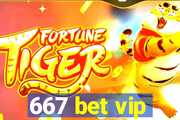 667 bet vip