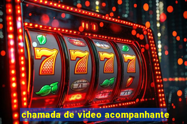 chamada de video acompanhante