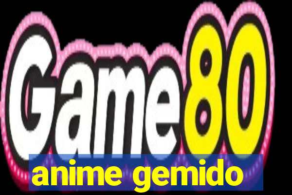 anime gemido