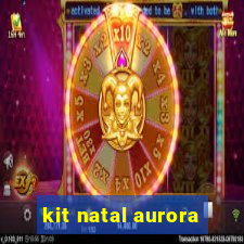 kit natal aurora