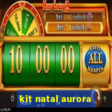 kit natal aurora