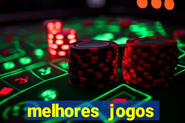 melhores jogos estrela bet