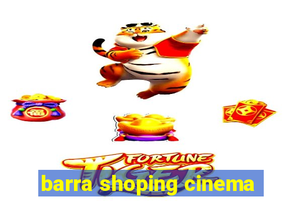 barra shoping cinema