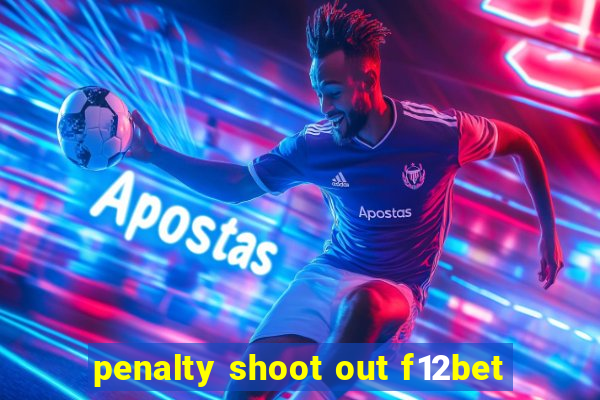 penalty shoot out f12bet