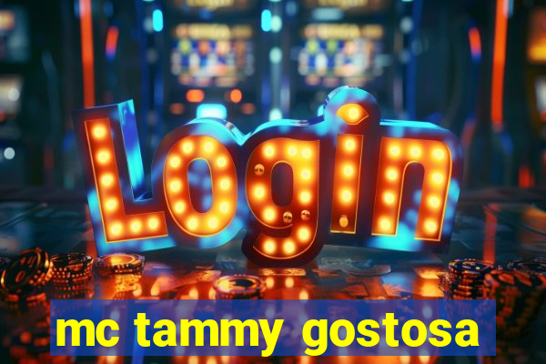 mc tammy gostosa