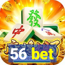 56 bet