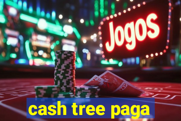 cash tree paga