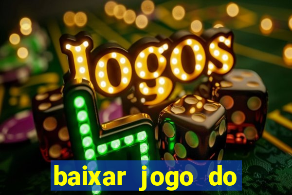 baixar jogo do tigrinho oficial