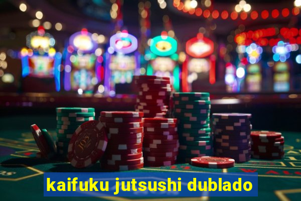 kaifuku jutsushi dublado