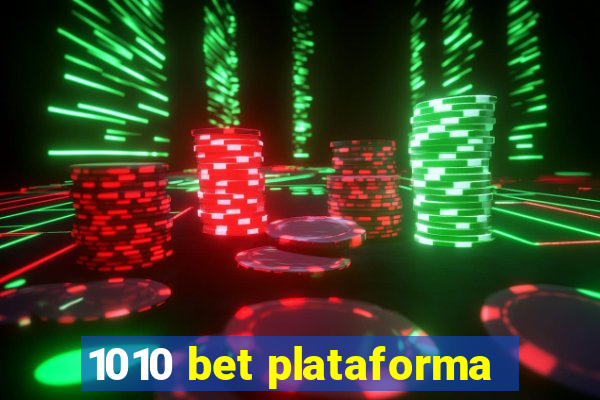 1010 bet plataforma