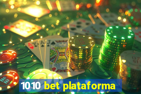 1010 bet plataforma