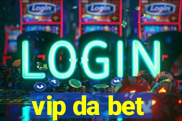 vip da bet