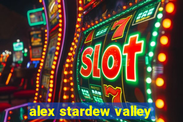 alex stardew valley