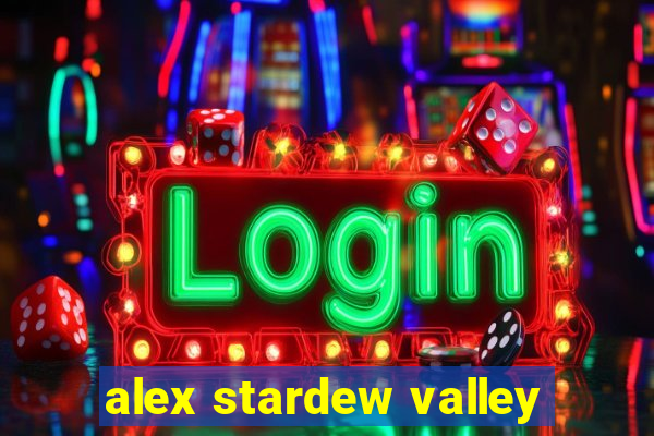 alex stardew valley