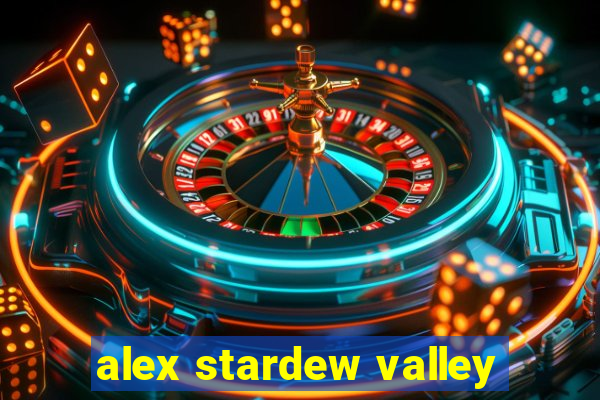 alex stardew valley