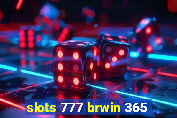 slots 777 brwin 365