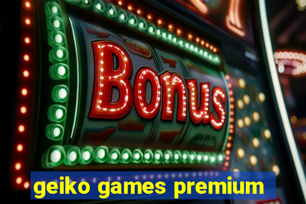 geiko games premium