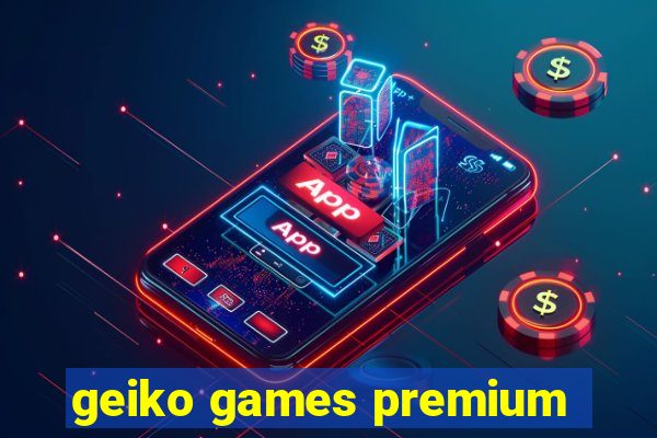 geiko games premium