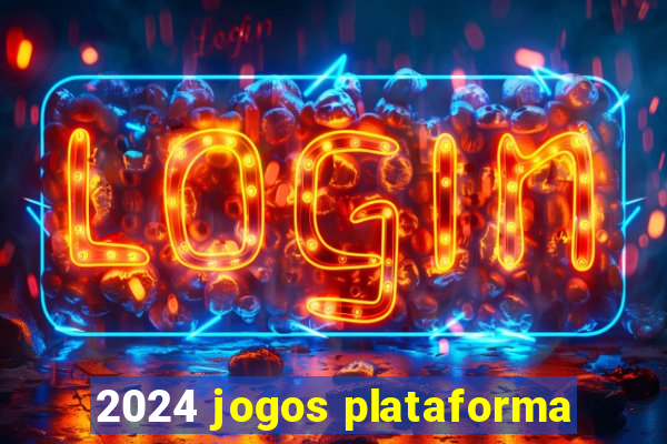 2024 jogos plataforma