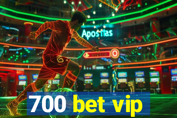 700 bet vip