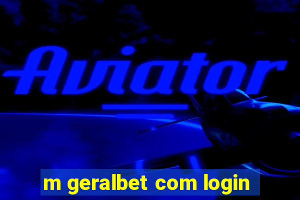 m geralbet com login