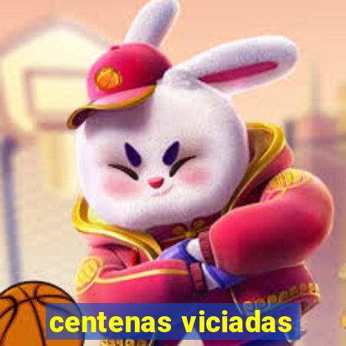 centenas viciadas