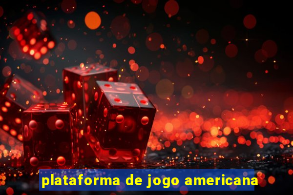 plataforma de jogo americana