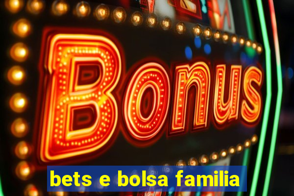 bets e bolsa familia