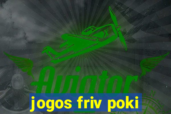 jogos friv poki