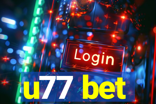 u77 bet