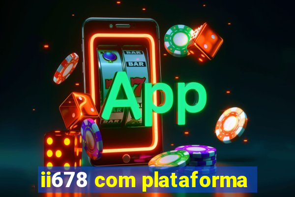 ii678 com plataforma