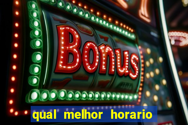 qual melhor horario para jogar big bass bonanza