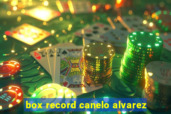 box record canelo alvarez