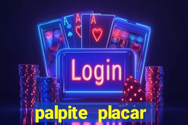 palpite placar exato de hoje