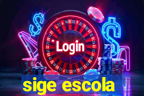 sige escola