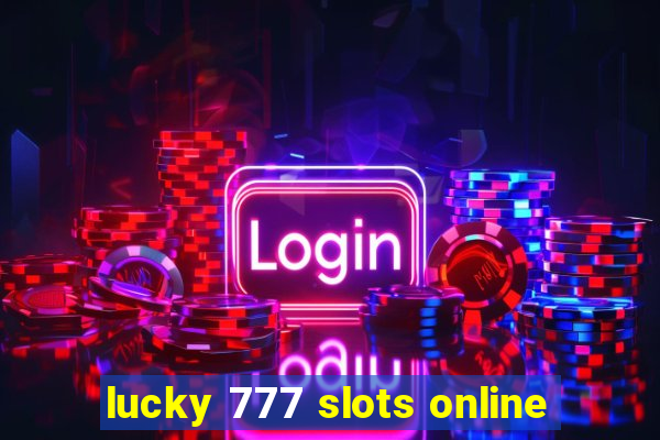 lucky 777 slots online