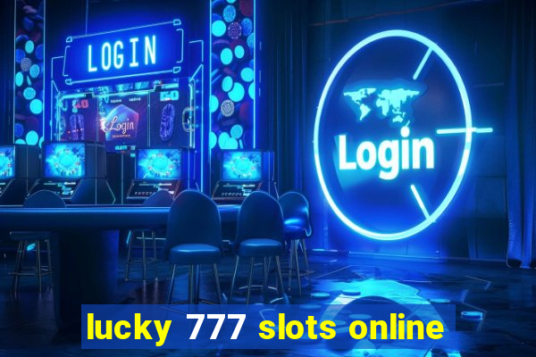 lucky 777 slots online