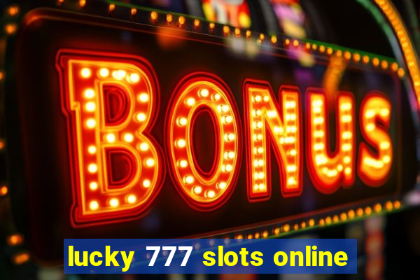 lucky 777 slots online