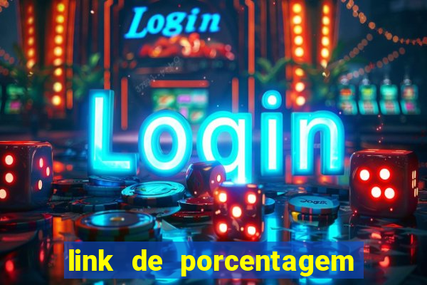 link de porcentagem dos jogos slots