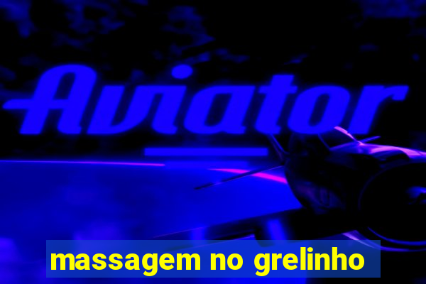 massagem no grelinho