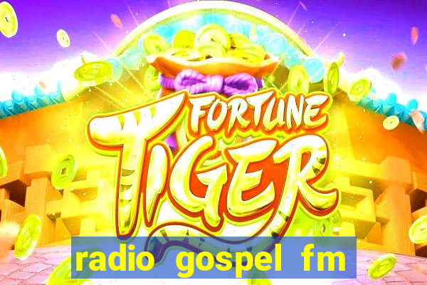 radio gospel fm salvador bahia