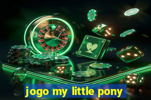 jogo my little pony