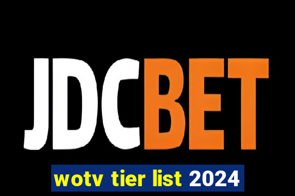 wotv tier list 2024