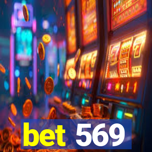 bet 569