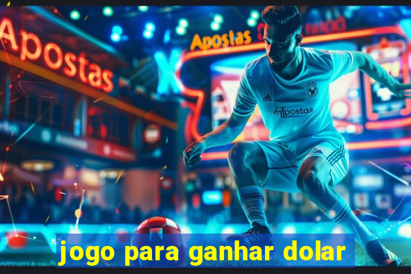 jogo para ganhar dolar