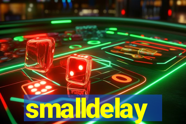 smalldelay