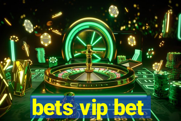 bets vip bet